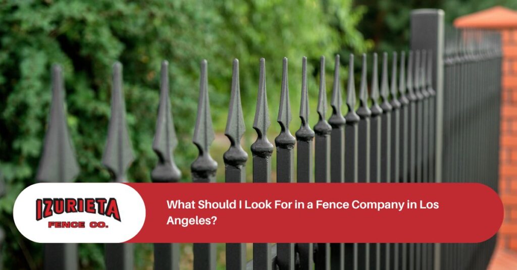 what should i look for in a fence company in los angeles